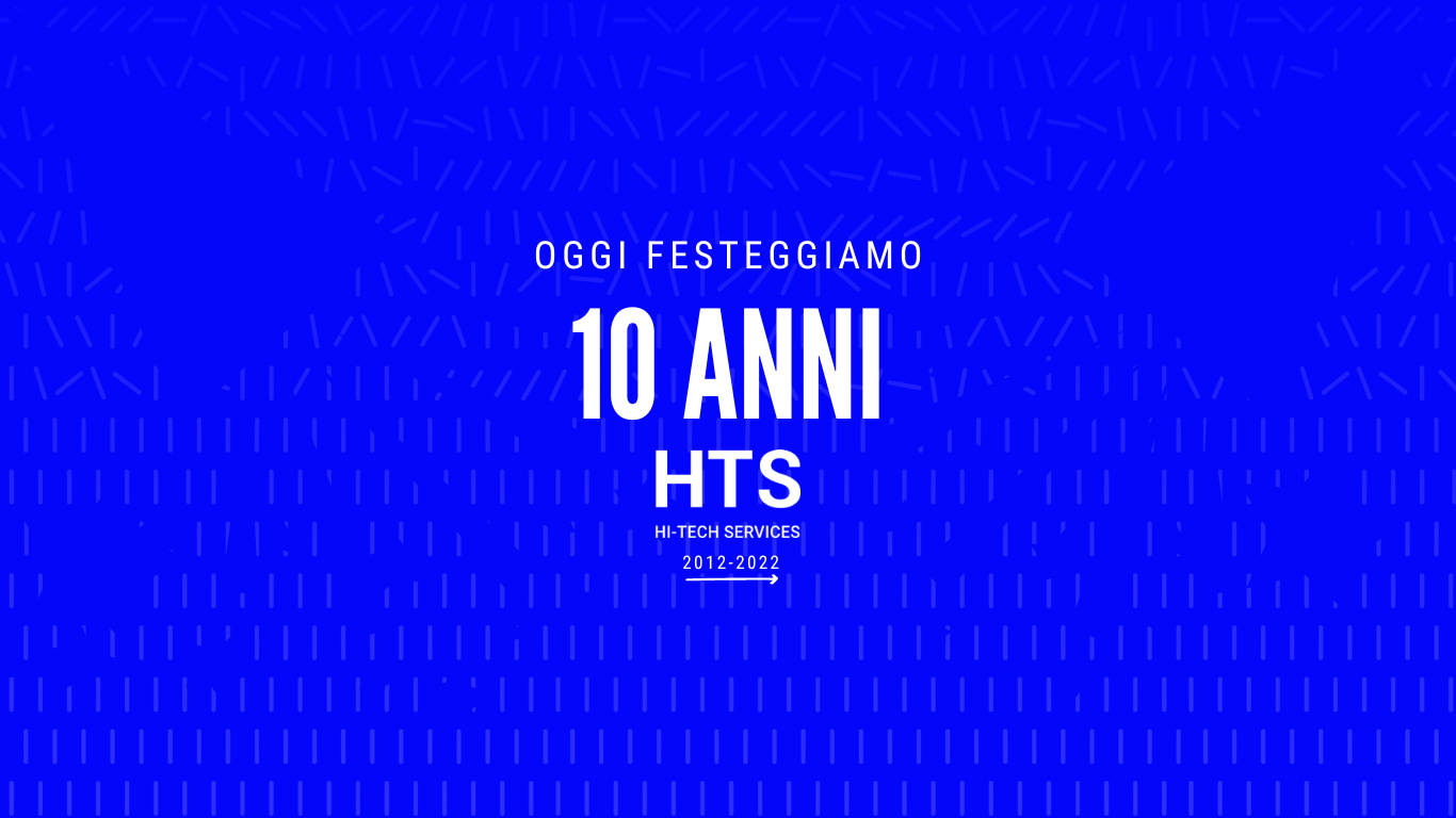 Oggi HTS compie 10 anni!